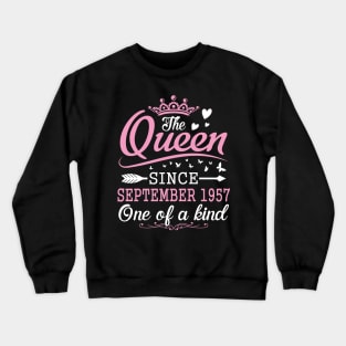 Happy Birthday To Me You The Queen Since September 1957 One Of A Kind Happy 63 Years Old Crewneck Sweatshirt